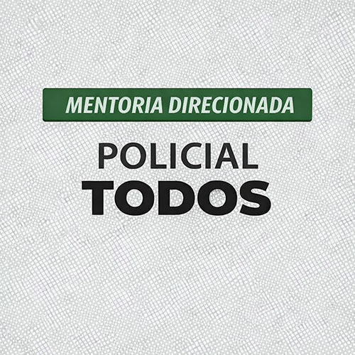 Mentoria Direcionada para Carreiras Policiais